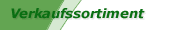Hier erfahren sie mehr �ber unser Verkaufsortiment